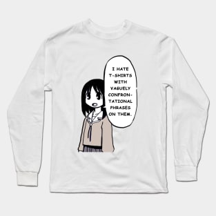 osaka says I hate t shirts with vaguely confrontational phrases on them Long Sleeve T-Shirt